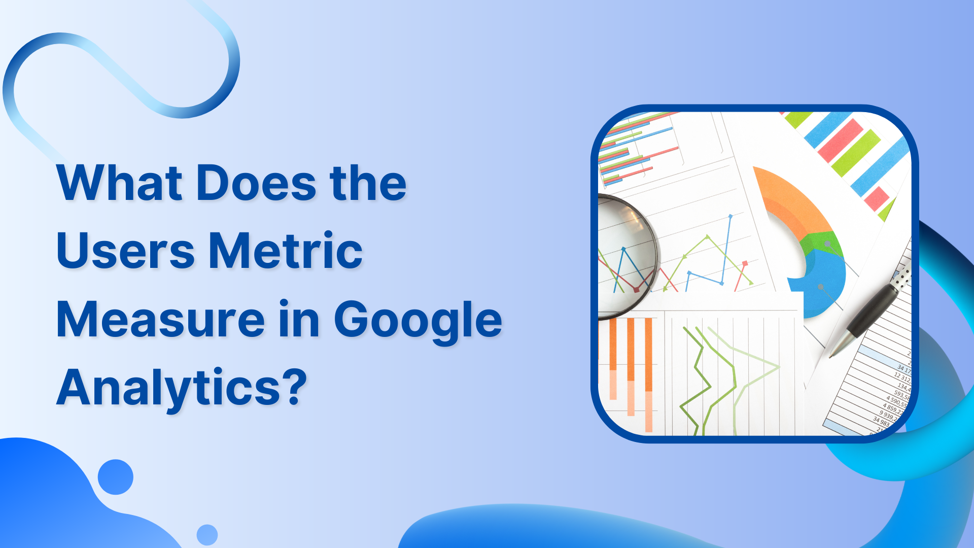 What Does the Users Metric Measure in Google Analytics?
