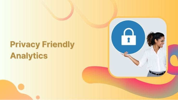 7 Best Tools For Privacy-Friendly Analytics