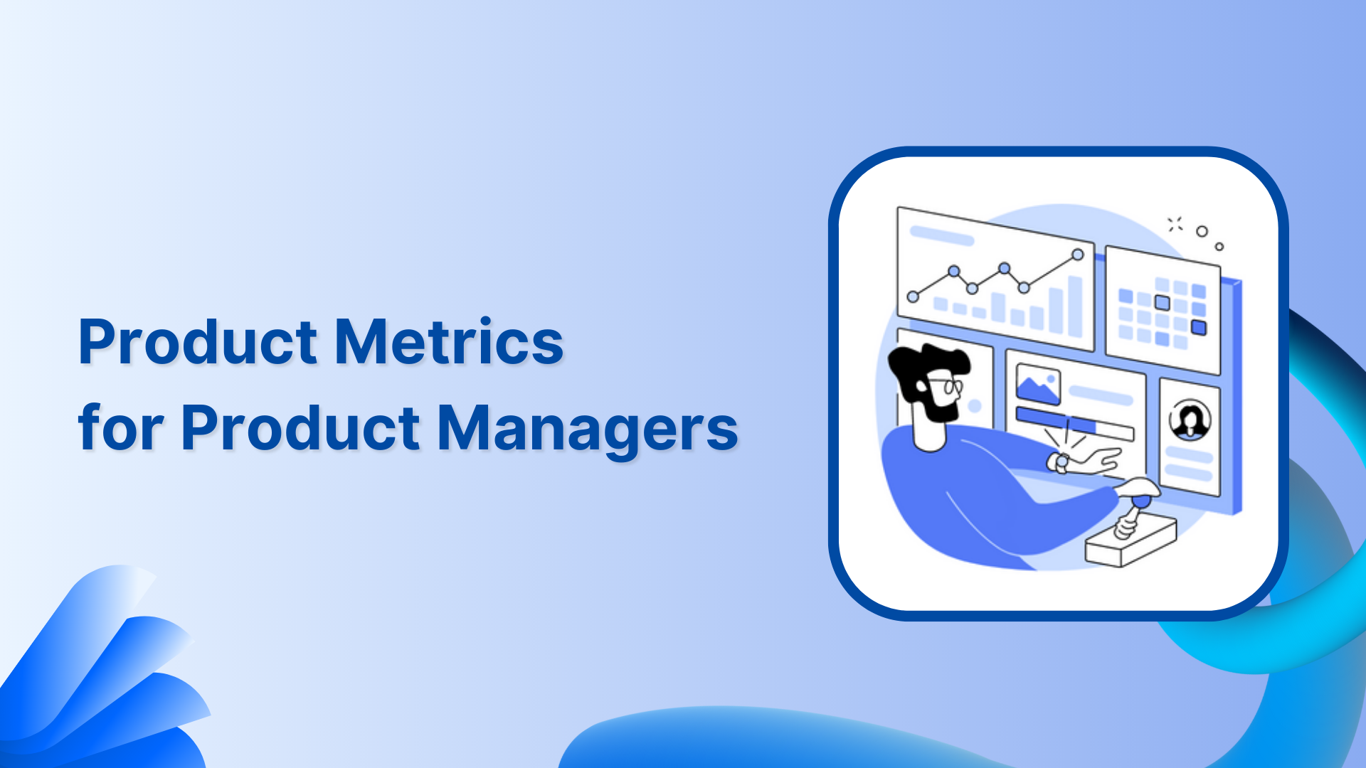 The Complete Guide to Product Metrics for Product Managers