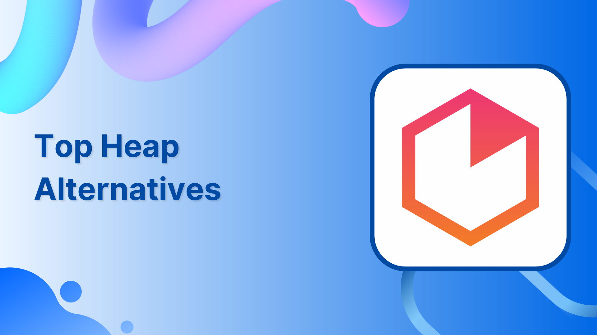 Top 7 Heap Alternatives and Competitors