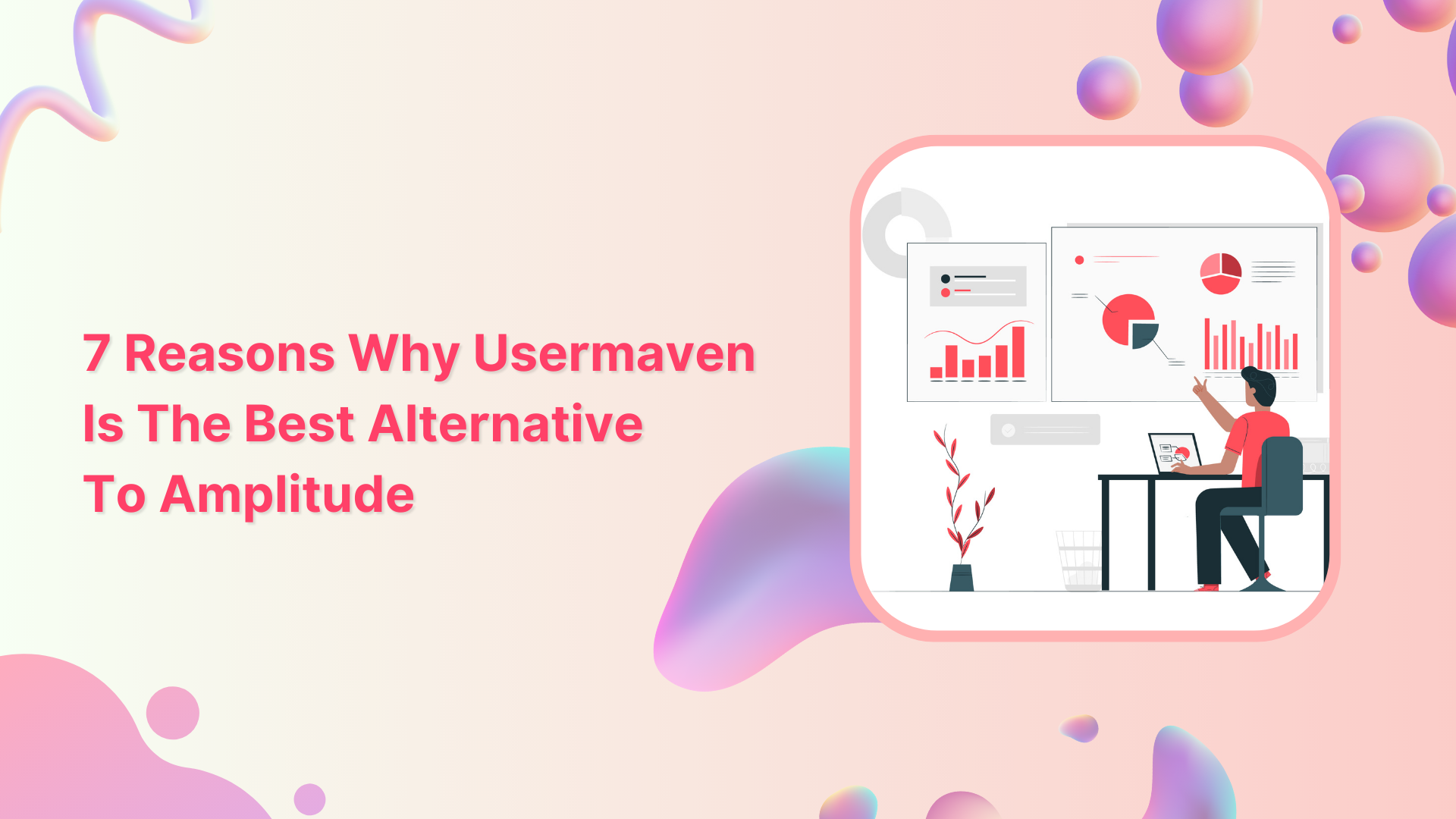 7 Reasons Why Usermaven Is The Best Alternative To Amplitude