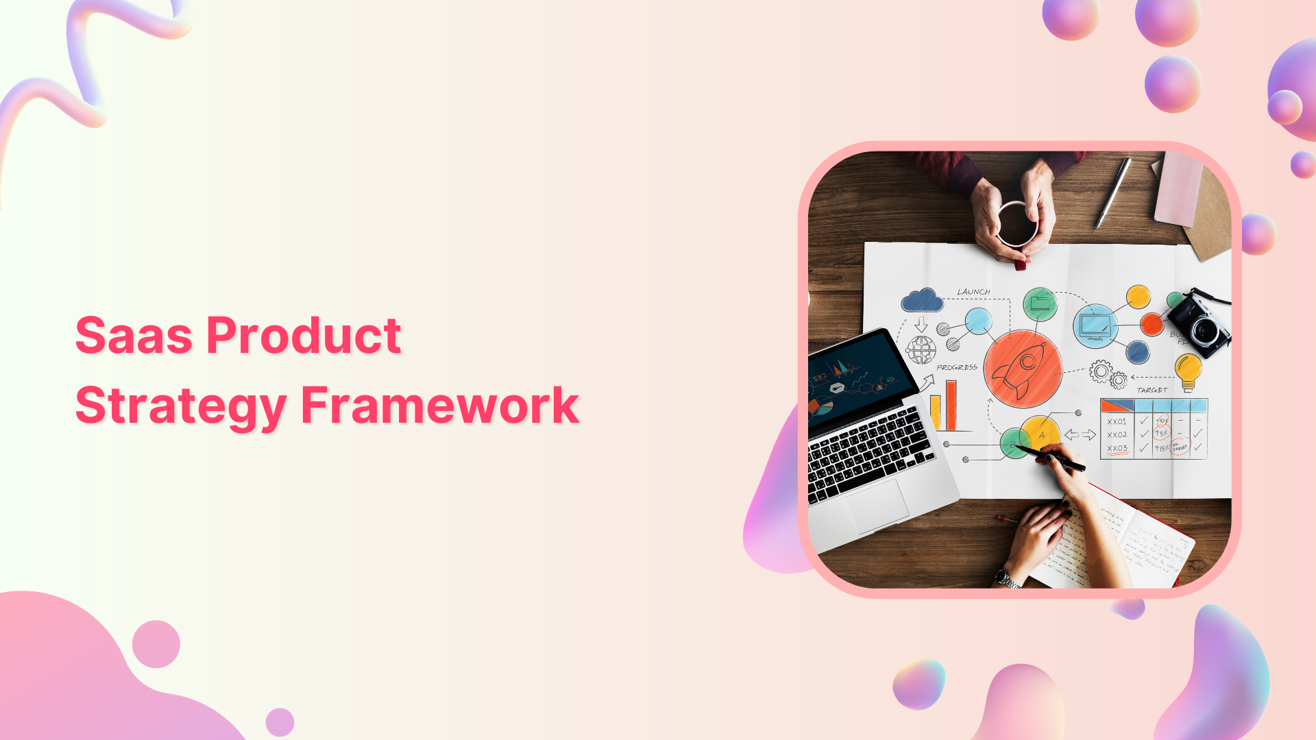 8 Steps To A Successful SaaS Product Strategy Framework