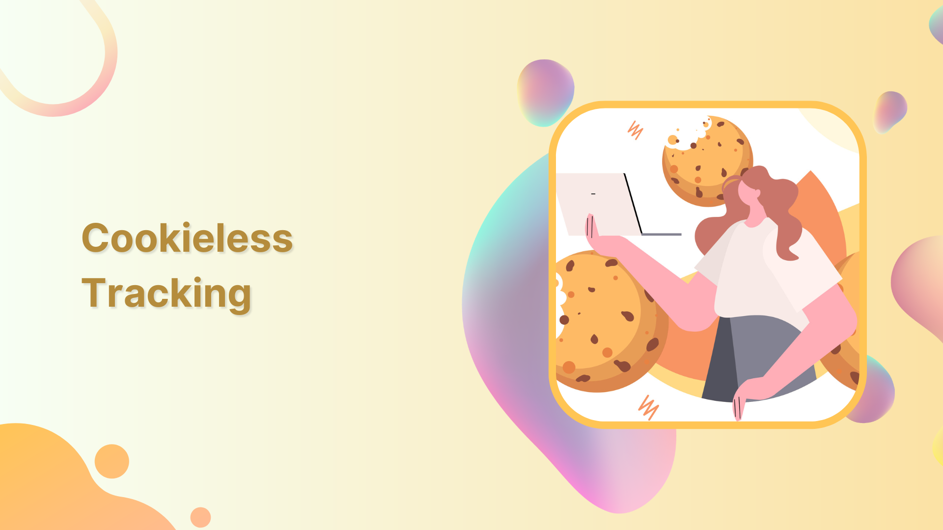 What Is Cookieless Tracking & How Will It Impact Businesses