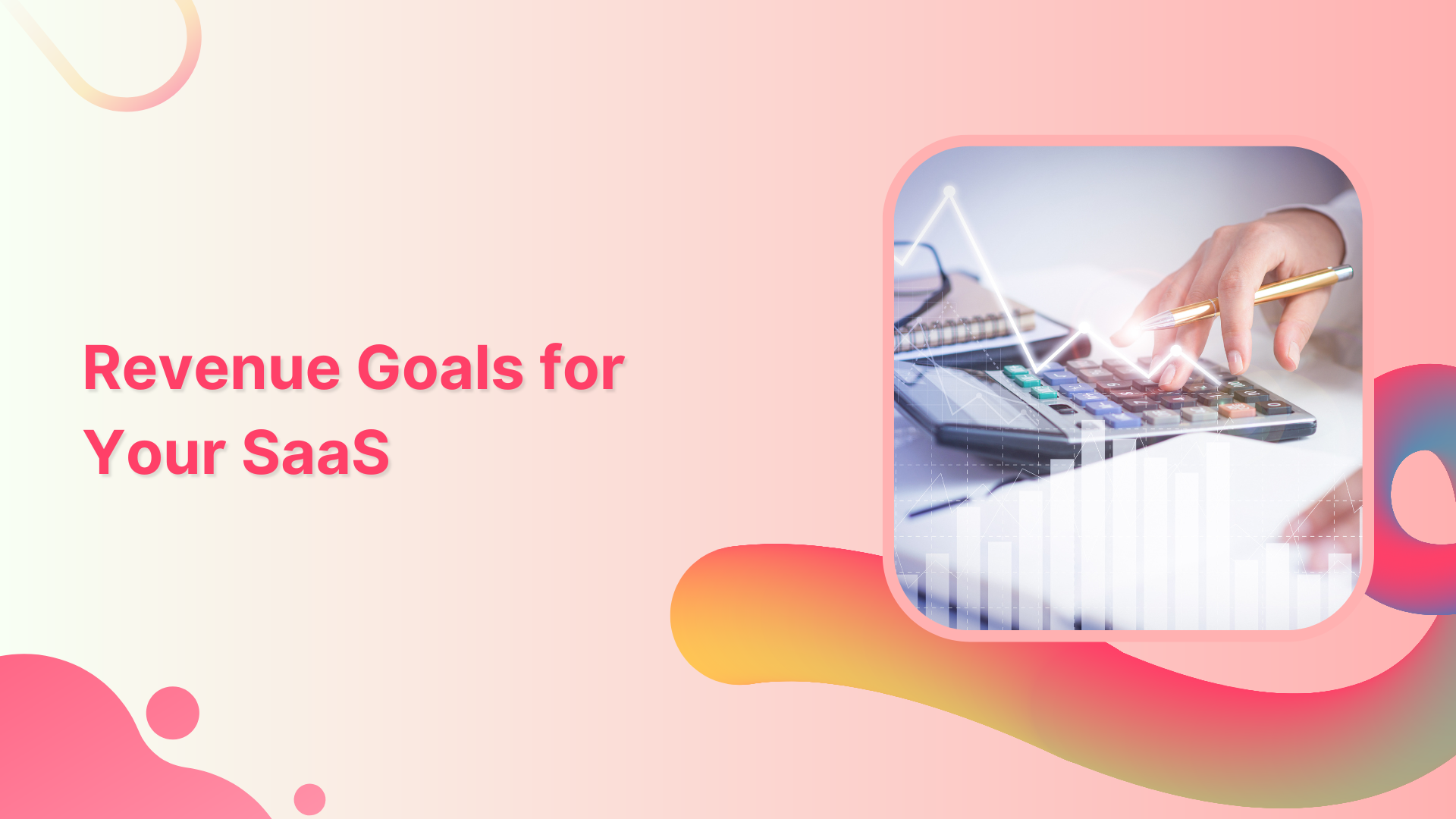 How to Set Revenue Goals for Your SaaS Business