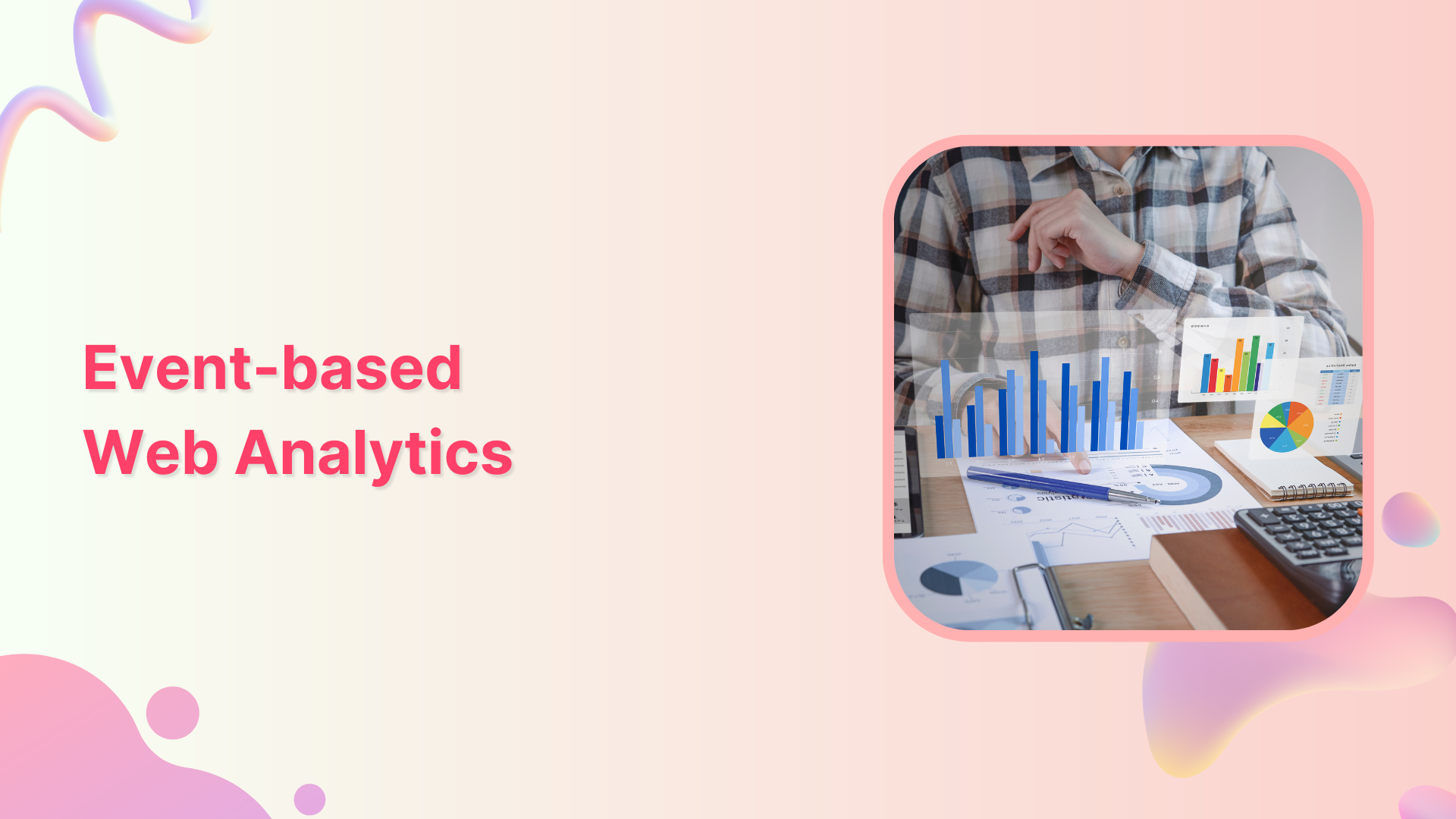 Event-Based Web Analytics: Everything You Need to Know