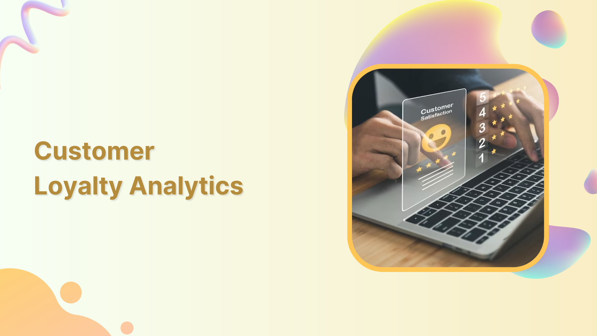 Customer Loyalty Analytics: A Complete Guide