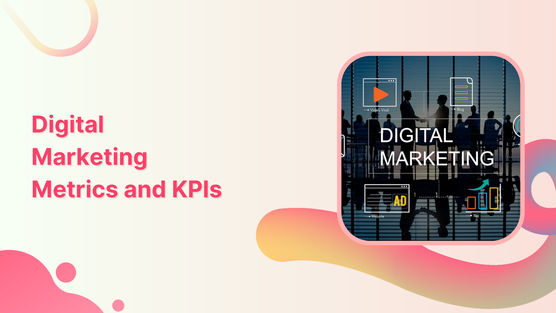 15 Digital Marketing Metrics and KPIs to Track in 2024