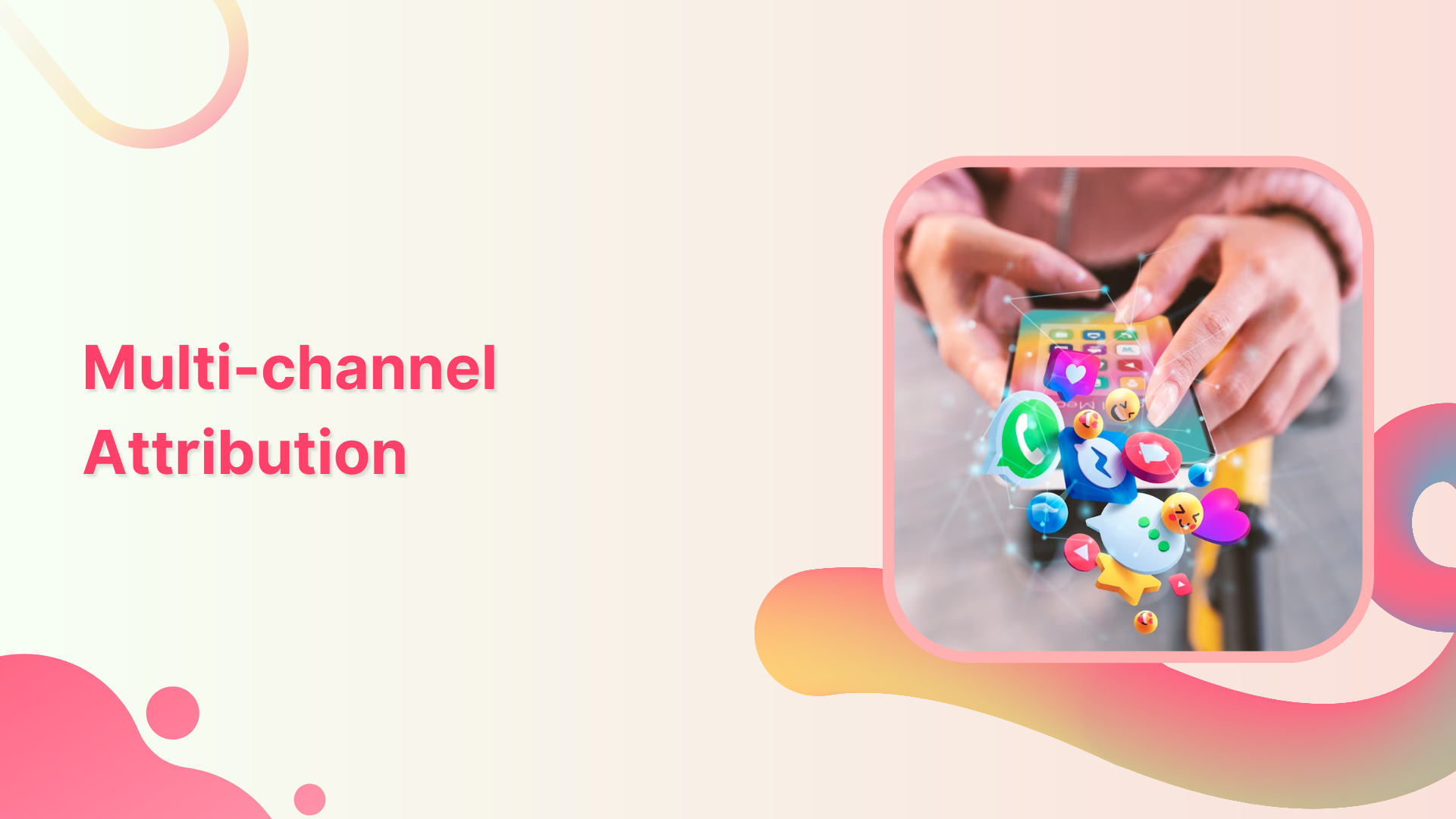 Multi-Channel Attribution: The Key to Marketing Success