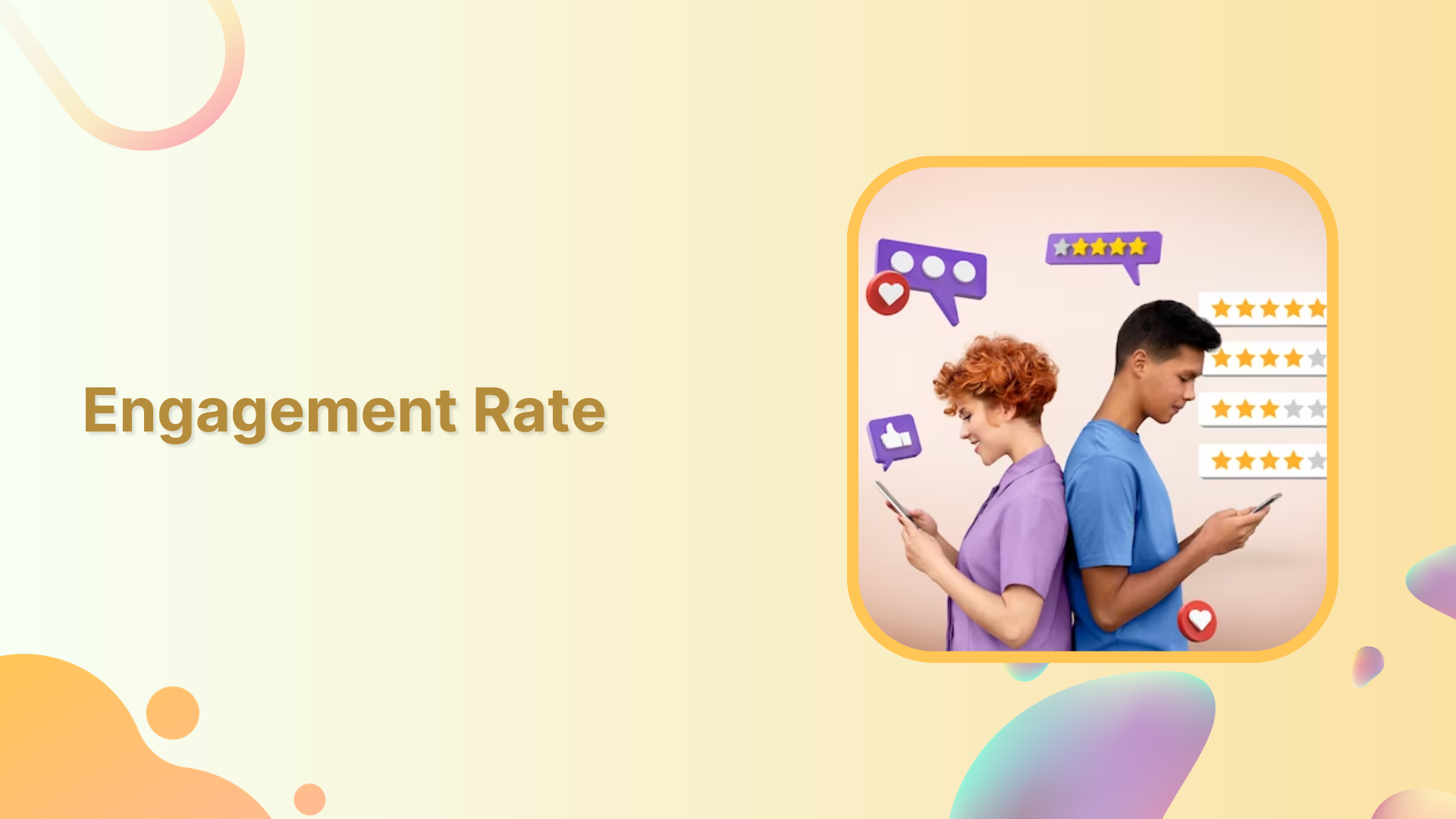 Engagement Rate: Importance and Key Metrics
