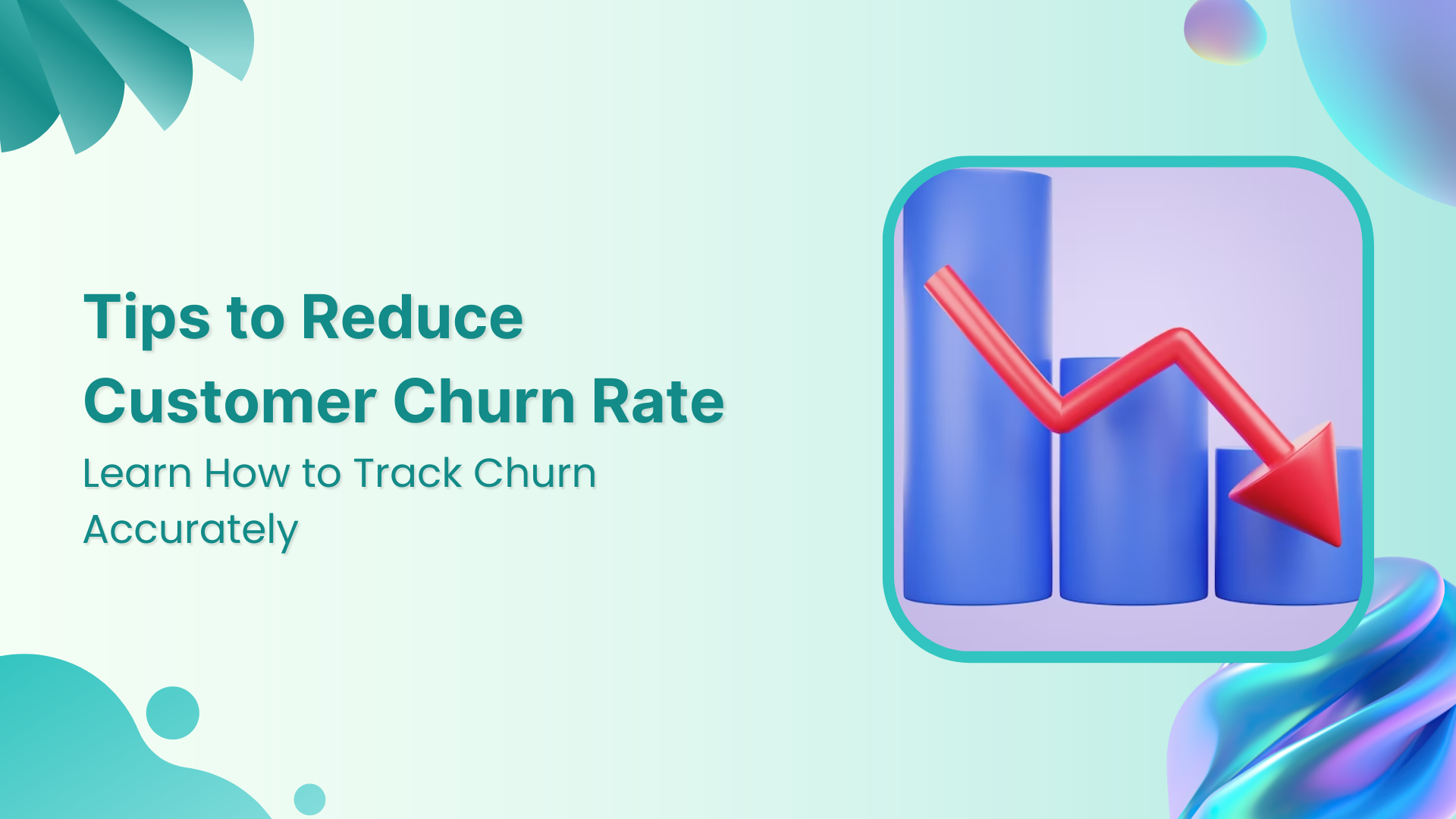 12 Tips to Reduce Your Customer Churn Rate