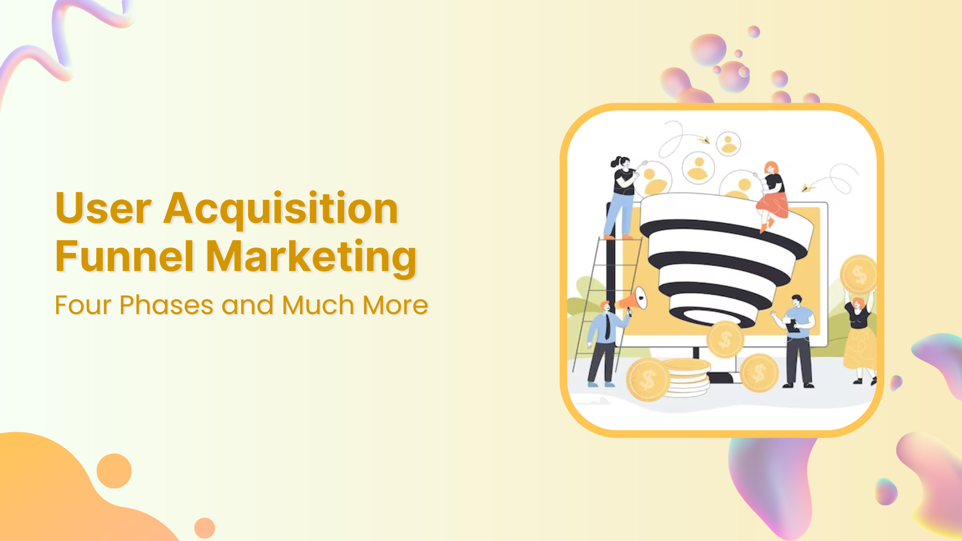 The 4 Phases of User Acquisition Funnel Marketing