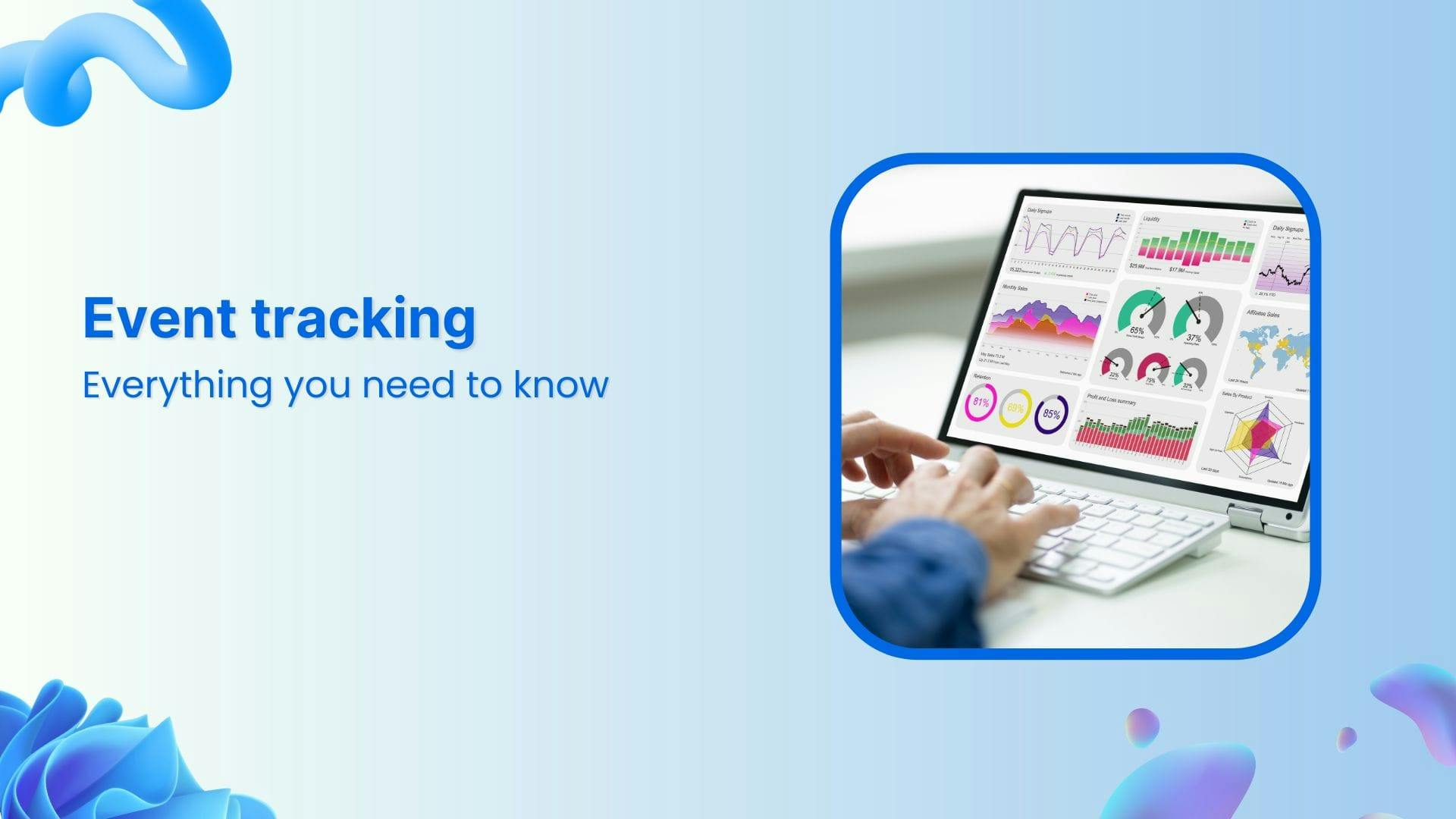 Event Tracking: Everything You Need to Know