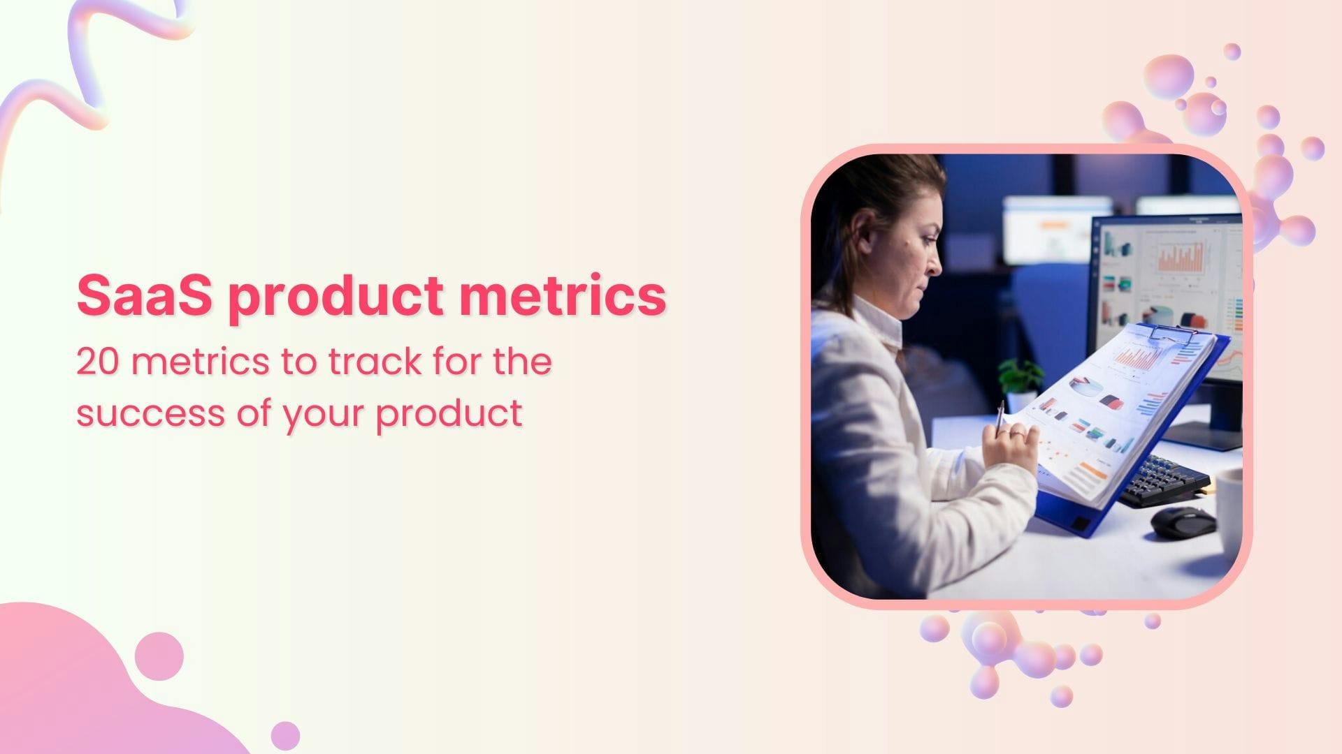 20 SaaS product metrics to track for success